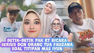 MENEGANGKAN! Momen Pak RT Bicara Serius dengan Orang Tua Fauzana Soal Titipan Mas Iyun