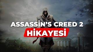 ASSASSIN'S CREED 2'NİN HİKAYESİ | Ezio Auditore de Firenze Kimdir? | Assassin's Creed Tarihi Part 2