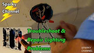 How to Troubleshoot and Repair Lighting Problems