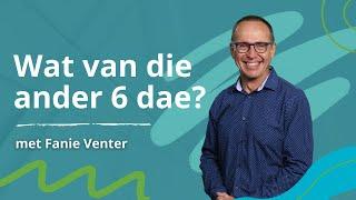 KSM Erediens | 9 Mrt. | Wat van die ander 6 dae? (Fanie Venter)