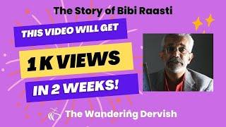 The story of Bibi Rasti || The Wandering Dervish