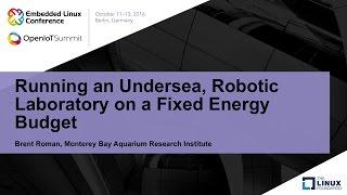 Running an Undersea, Robotic Laboratory on a Fixed Energy Budget - Brent Roman