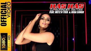 HAS HAS - DJ SURINDER RATTAN FT. JOGA SINGH & METZ N TRIX - OFFICIAL VIDEO