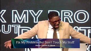 Fix My Problem But Don't Touch My Stuff | Pastor Charles Gibson | HDC Family Online Worship