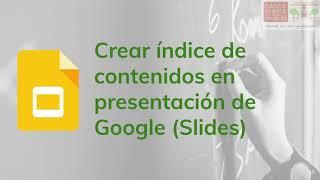 Creación de índices en Presentación Google (Slides)