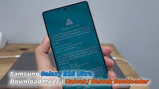 Samsung Galaxy S25 Ultra | Download Mode - Unlock/Relock Bootloader