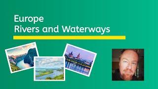 Europe: Rivers and Waterways - World Geo for Teens!