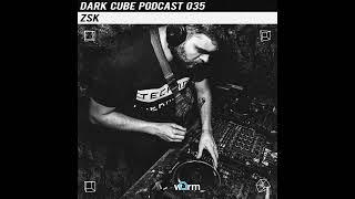 Dark Cube Podcast 035 - ZSK