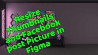 Resize Youtube Thumnail and Facebook Post Image #resizeimage #figma