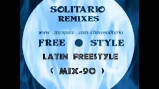 latin freestyle mix #90 SOLITARIO