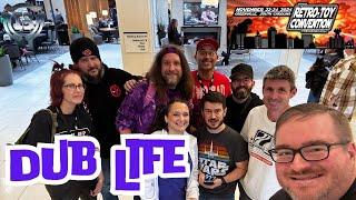 Dub Life Episode 213: Retro-Toy Con 2024