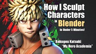 How I Sculpt a Character in 5 minutes - Bakugou [My Hero Academia]