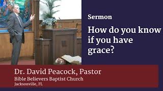 How do you know if you have grace? | Dr. David Peacock