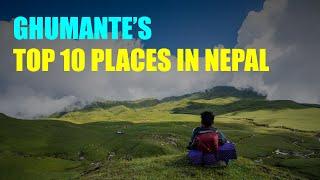 GHUMANTE'S TOP 10 PLACES IN NEPAL