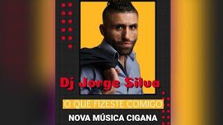 Dj Jorge - O Que Fizeste Comigo Nova Musica Cigana 2023