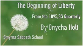 The Beginning of Liberty by Sister Onycha Holt