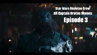 Star Wars Skeleton Crew All Captain Brutus Scenes (Episode 3 ) Part 2