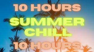 Summer Chill - 10 HOURS