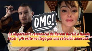 Kerem Bursin's Shocking Reference to Hande Ercel "My successes did not come through a romantic...
