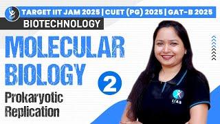 Prokaryotic Replication | Molecular Biology | IIT JAM 2025 / CUET PG 2025 / GAT-B 2025 | L2 | IFAS