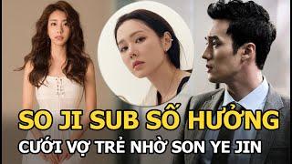 So Ji Sub nên duyên với vợ trẻ ở tuổi U50 nhờ Son Ye Jin, luôn đau đáu về bạn thân Park Yong Ha