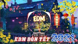 EDM ĐÓN TẾT - MỪNG XUÂN 2024 - TOP 10 bản nhạc edm quẩy tết cực hay - nhạc xuân remix 2024 lời nội r