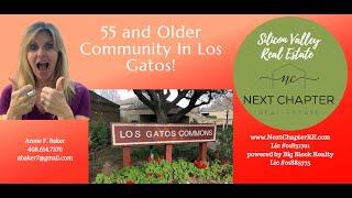 55 yrs old and older independent living Community in Los Gatos!