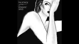 FM Attack - Strange Ways