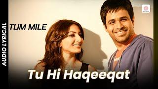 Tu Hi Haqeeqat - Lyrical Song | Tum Mile | Emraan Hashmi | Soha Ali Khan | Javed Ali | Pritam