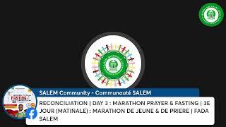 RECONCILIATION | DAY 3 MARATHON PRAYER/FASTING | 3E JOUR (MATINALE) : MARATHON DE JEUNE & DE PRIERE