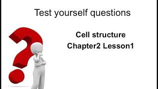 Test yourself questions cell structure Chapter2 Lesson1