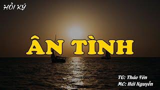 Hồi Ký Miền Nam | ÂN TÌNH