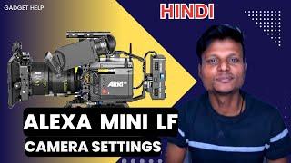 Arri Mini LF Menu Settings in Hindi | MINI LF Camera Setting | Part 1