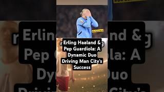 Erling Haaland & Pep Guardiola: A Dynamic Duo Driving Man City’s Success#ErlingHaaland #PepGuardiola