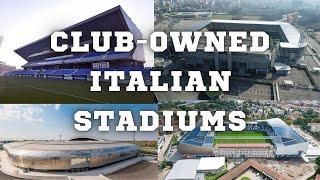 The 7 Club-Owned Stadiums in Italy