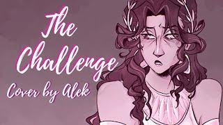 The Challenge - Cover by Alek (Epic: The Musical)