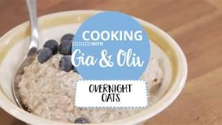 Overnight Oats: Cooking with Gia and Olive