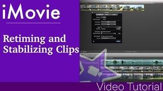 Retiming and Stabilizing Clips in iMovie