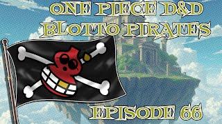 One Piece D&D: BLOTTO PIRATES Ep.66: Sky Island Pt.6 #5e #anime #dnd #onepiece