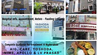 Treatment @Hyderabad | Hospital | AIG | Care | Yashoda | Apollo | NIIMS | L V Prasad | Bengali Hotel