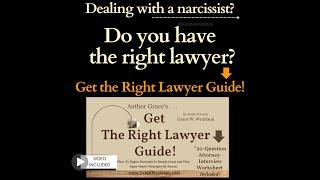 Tip: Get a Lawyer for a Custody Battle with a Narcissist! (or at least a few legal consultations)