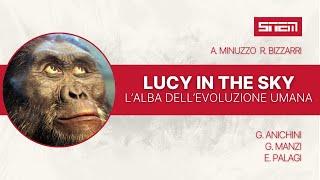 Lucy In The Sky: L'Alba dell'Evoluzione Umana | con G. Anichini, G. Manzi, E. Palagi