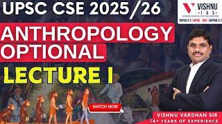 Anthropology Optional Lecture 1 by Vishnu Sir | UPSC CSE 2025 | Vishnu IAS Academy #anthropology