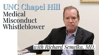 Worst Medical Misconduct in Modern US History | Whistleblower Richard Semelka, MD.