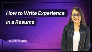 How to Write Experience in a Resume | Ft. Mansi Gupta | Pesto Tech