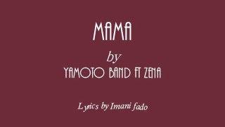 Yamoto Band ft Zena - Mama (Lyrics)