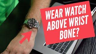 Wear Watch Below Wrist Bone or Above Wrist Bone?