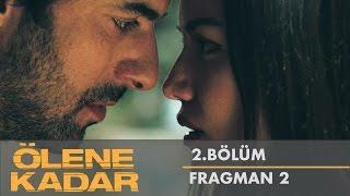 Ölene Kadar | 2. Bölüm - Fragman 2