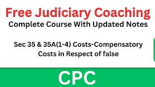 CPC Sec 35 & 35A(1-4) Costs-Compensatory Costs in Respect of false | Free Judiciary Coaching | CPC