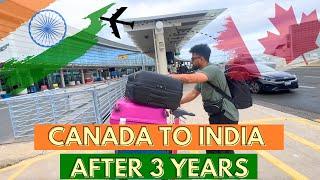 CANADA TO INDIA AFTER 3 YEARS | VLOG 19 | NOTHING AS SUCH